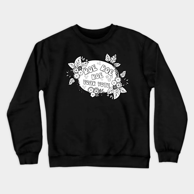 Roe roe Roe Your Vote Black And White Crewneck Sweatshirt by NICHE&NICHE